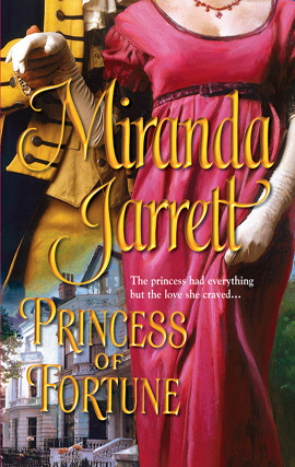 Click here to view title details for Princess of Fortune by Miranda Jarrett