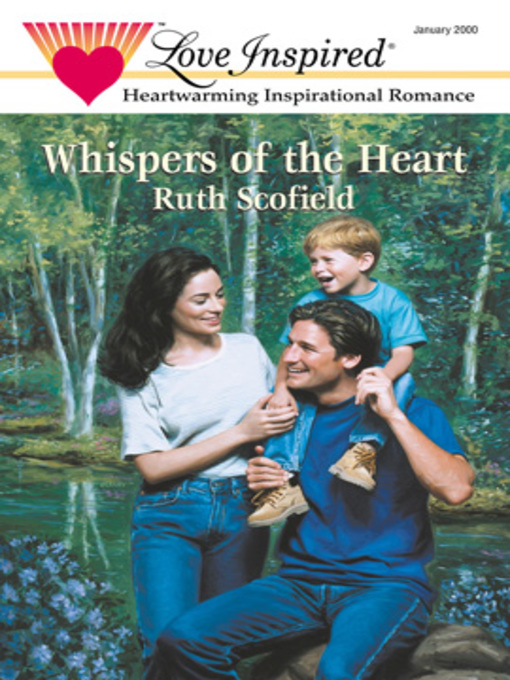 Click here to view title details for Whispers of the Heart by Ruth Scofield