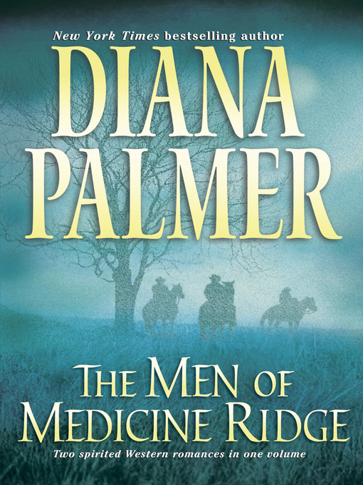 Click here to view title details for The Men of Medicine Ridge by Diana Palmer