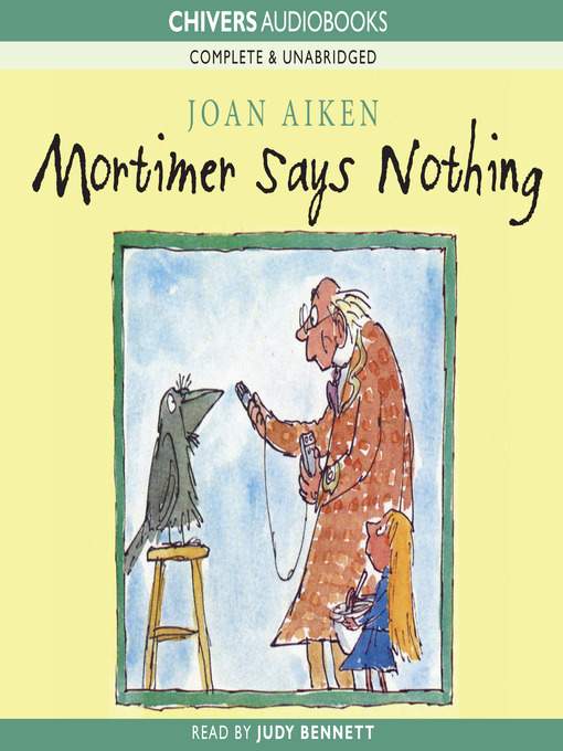 Click here to view title details for Mortimer Says Nothing by Joan Aiken