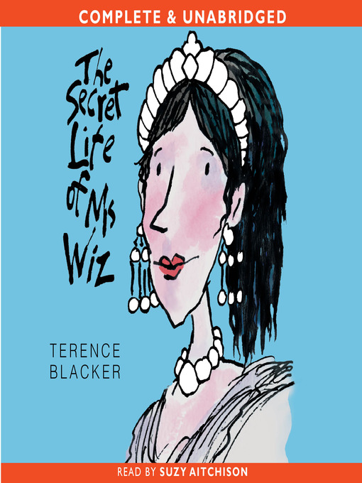Click here to view title details for The Secret Life of Ms Wiz by Terence Blacker