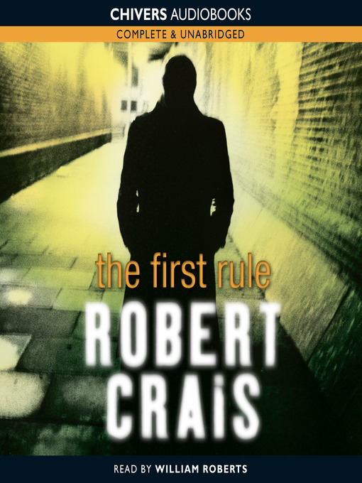 Click here to view title details for The First Rule by Robert Crais