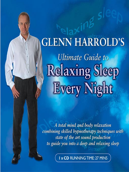 Click here to view title details for Glenn Harrold's Ultimate Guide to Relaxing Sleep Every Night by Glenn Harrold