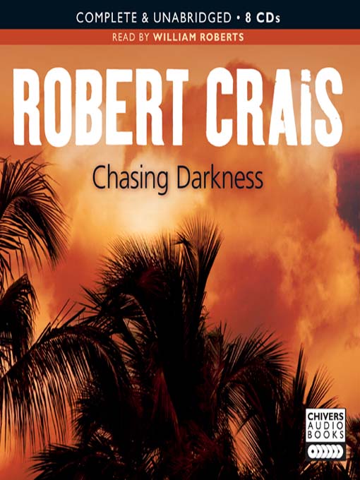 Click here to view title details for Chasing Darkness by Robert Crais