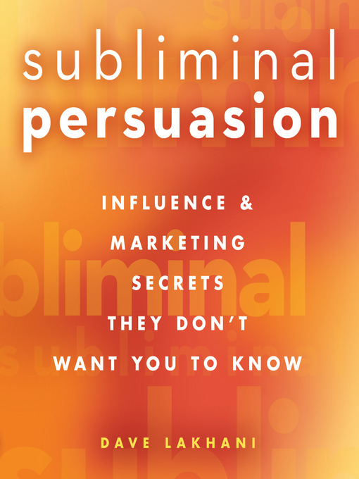 Click here to view title details for Subliminal Persuasion by Dave Lakhani