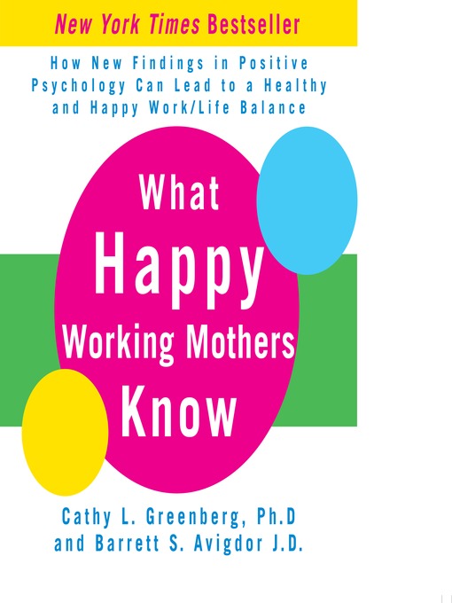 Click here to view title details for What Happy Working Mothers Know by Cathy L. Greenberg, Ph. D.
