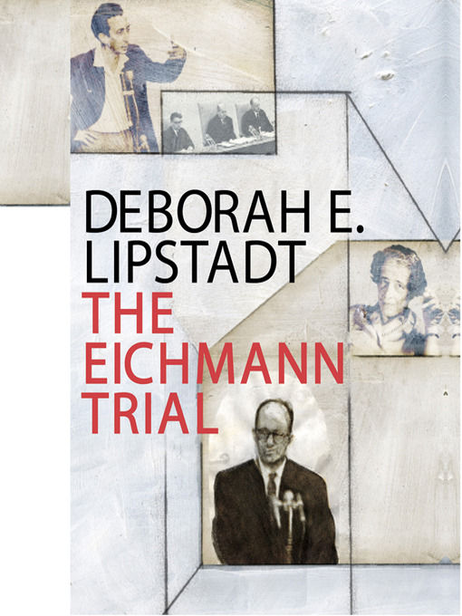 Click here to view title details for The Eichmann Trial by Deborah E. Lipstadt