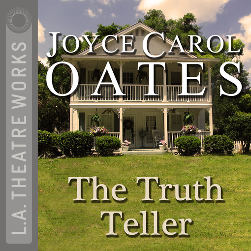 Click here to view title details for The Truth Teller by Joyce Carol Oates
