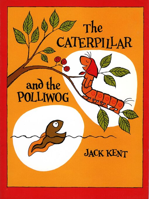 Click here to view title details for The Caterpillar and the Polliwog by Jack Kent