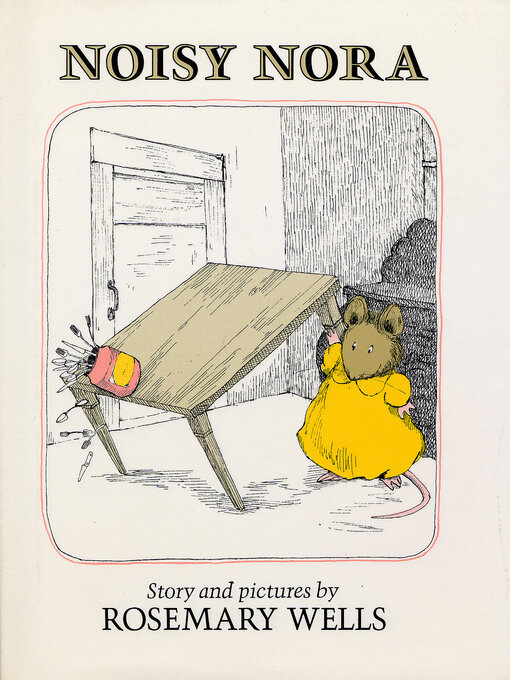 Click here to view title details for Noisy Nora by Rosemary Wells