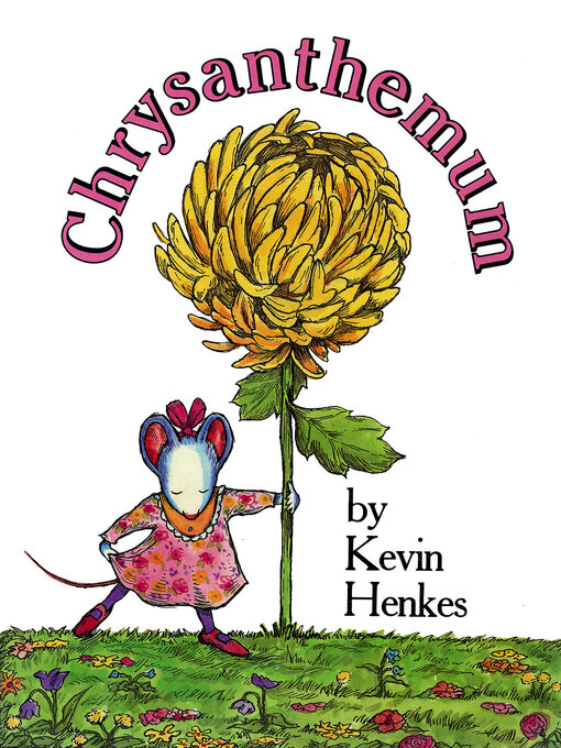 Click here to view title details for Chrysanthemum by Kevin Henkes