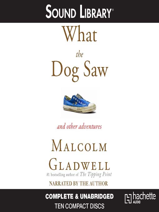 Click here to view title details for What the Dog Saw by Malcolm Gladwell