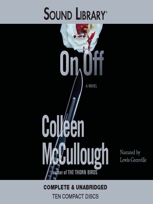 Click here to view title details for On, Off by Colleen McCullough