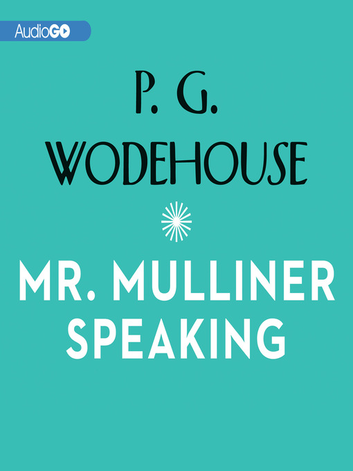 Click here to view title details for Mr. Mulliner Speaking by P. G. Wodehouse