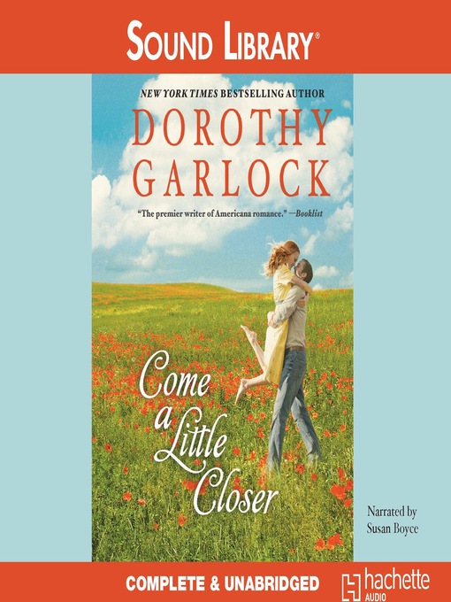 Click here to view title details for Come a Little Closer by Dorothy Garlock