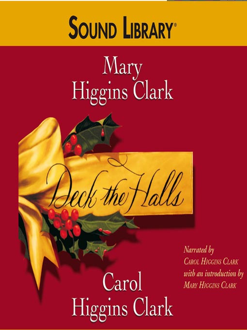 Click here to view title details for Deck the Halls by Carol Higgins Clark