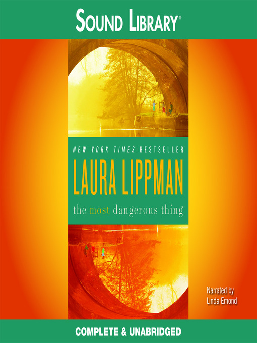 Click here to view title details for The Most Dangerous Thing by Laura Lippman
