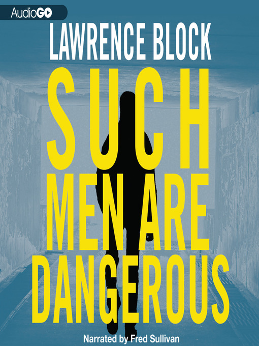 Click here to view title details for Such Men Are Dangerous by Lawrence Block