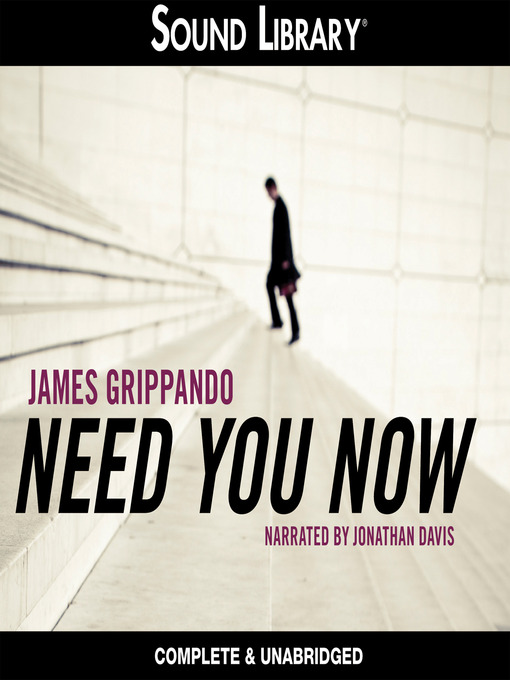 Click here to view title details for Need You Now by James Grippando
