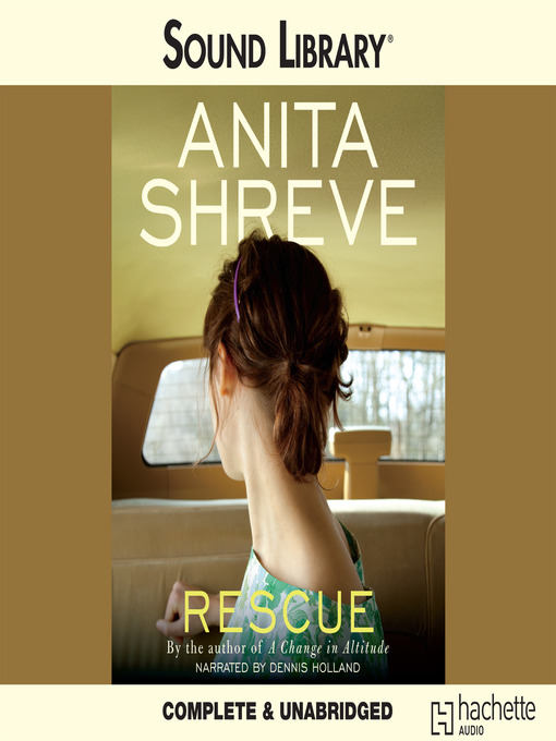 Click here to view title details for Rescue by Anita Shreve