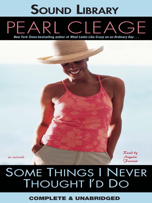 Click here to view title details for Some Things I Never Thought I'd Do by Pearl Cleage