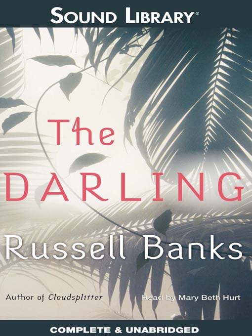 Click here to view title details for The Darling by Russell Banks