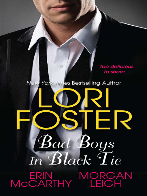 Click here to view title details for Bad Boys In Black Tie by Lori Foster