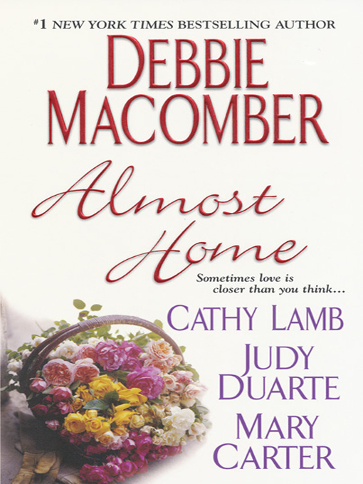 Click here to view title details for Almost Home by Debbie Macomber