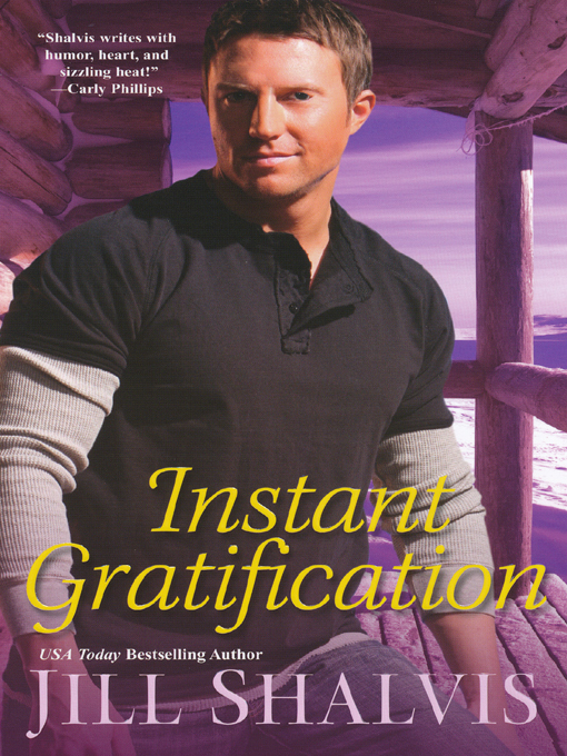 Click here to view title details for Instant Gratification by Jill Shalvis