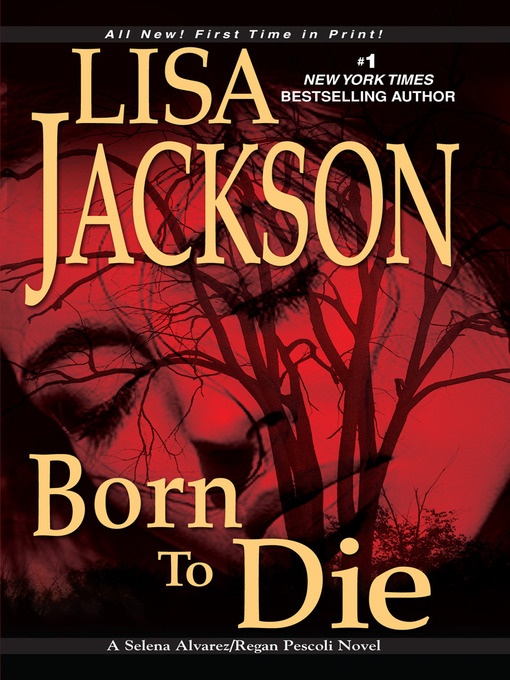 Click here to view title details for Born To Die by Lisa Jackson