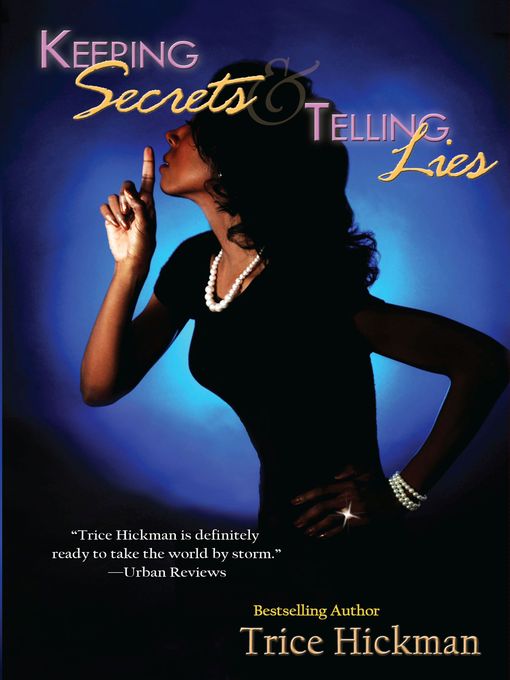 Click here to view title details for Keeping Secrets & Telling Lies by Trice Hickman