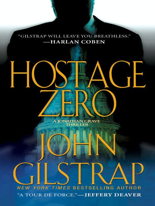 Click here to view title details for Hostage Zero by John Gilstrap