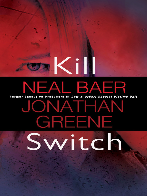 Click here to view title details for Kill Switch by Neal Baer