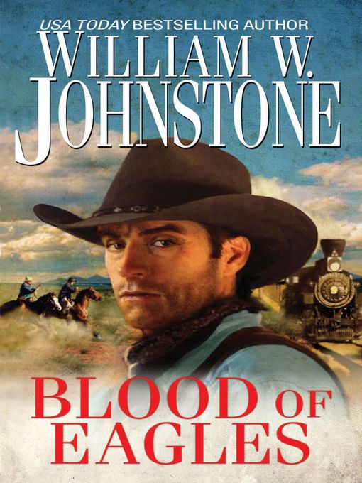 Click here to view title details for Blood of Eagles by William W. Johnstone