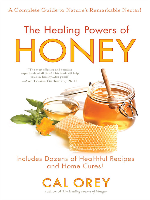 Click here to view title details for The Healing Powers of Honey by Cal Orey