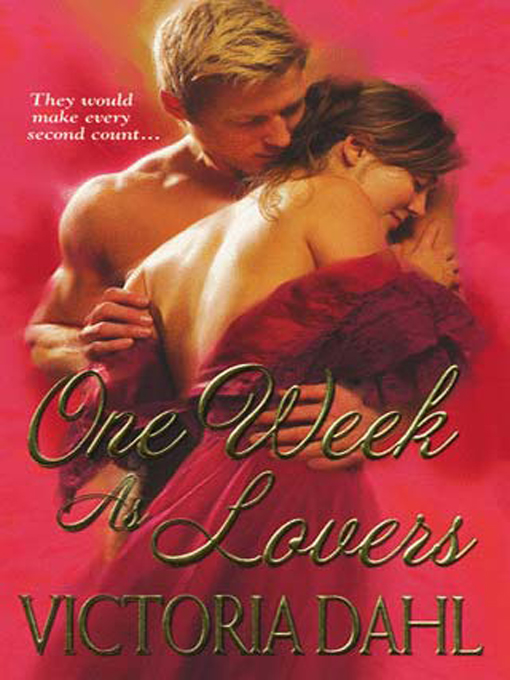 Click here to view title details for One Week As Lovers by Victoria Dahl