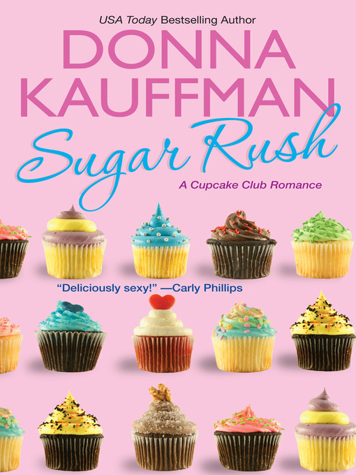Click here to view title details for Sugar Rush by Donna Kauffman