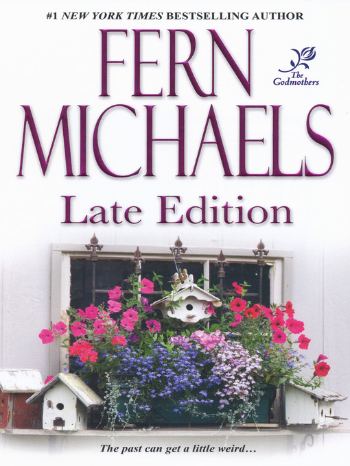 Click here to view title details for Late Edition by Fern Michaels