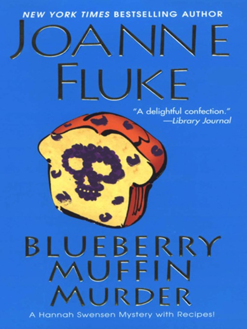Click here to view title details for Blueberry Muffin Murder by Joanne Fluke