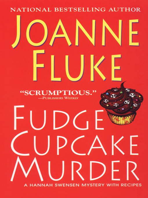 Click here to view title details for Fudge Cupcake Murder by Joanne Fluke