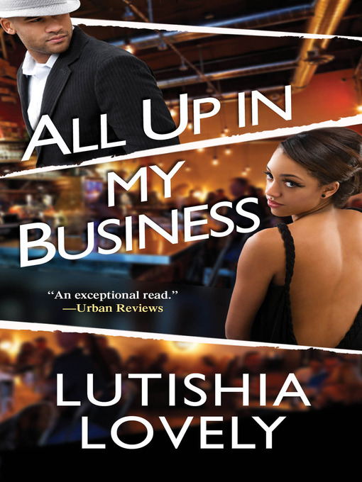 Click here to view title details for All Up In My Business by Lutishia Lovely