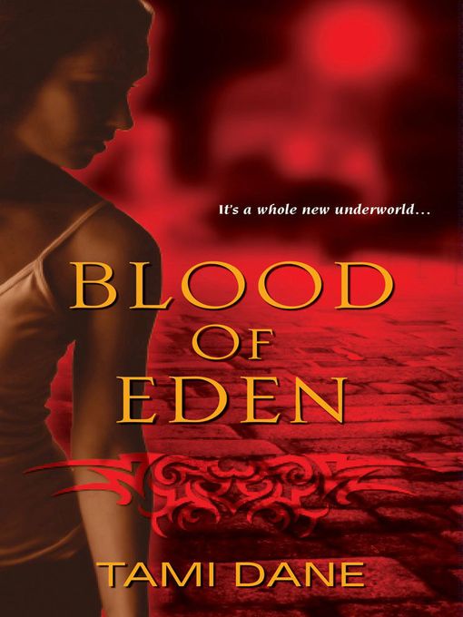 Click here to view title details for Blood of Eden by Tami Dane