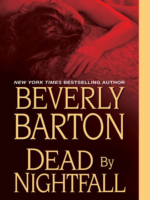 Click here to view title details for Dead By Nightfall by Beverly Barton