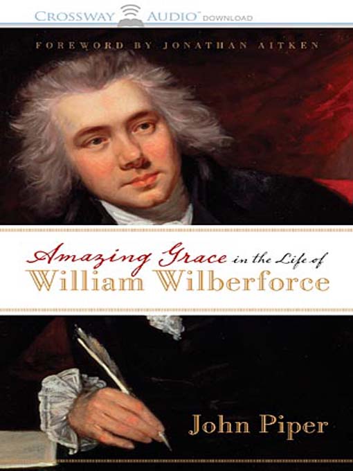 Amazing Grace in the Life of William Wilberforce