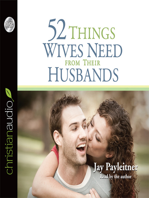 Click here to view title details for 52 Things Wives Need from Their Husbands by Jay Payleitner