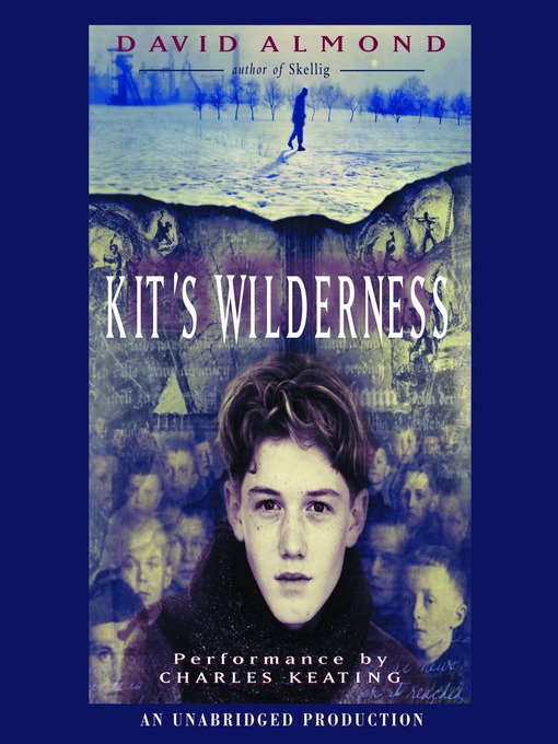 Click here to view title details for Kit's Wilderness by David Almond
