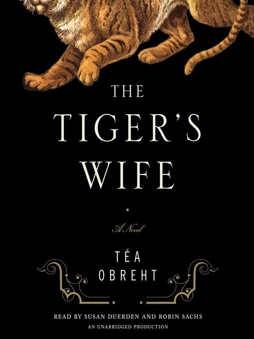 Click here to view title details for The Tiger's Wife by Tea Obreht