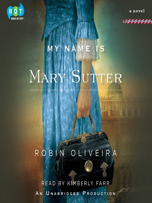 Click here to view title details for My Name is Mary Sutter by Robin Oliveira