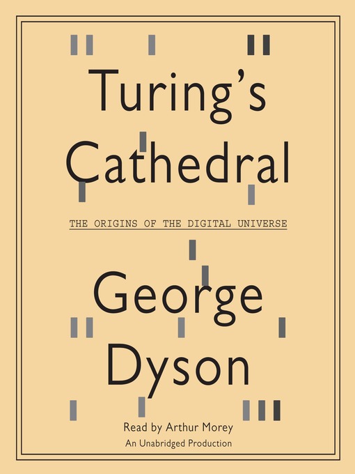 Click here to view title details for Turing's Cathedral by George Dyson