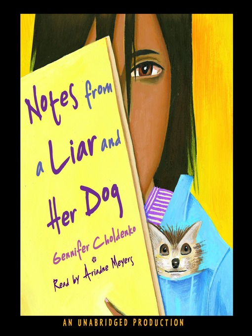 Click here to view title details for Notes from a Liar and Her Dog by Gennifer Choldenko